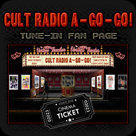 Cult Radio A-Go-Go! tune-in fan page